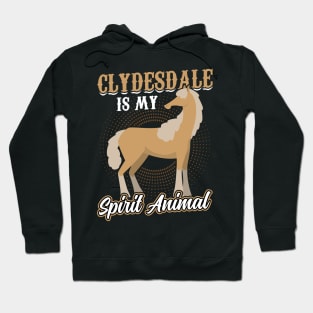 Clydesdale Is My Spirit Animal Hoodie